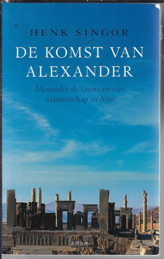 Omslag van De komst van Alexander door geschiedenis algemeen, tweedehands boek bij Boekhandel Bloks