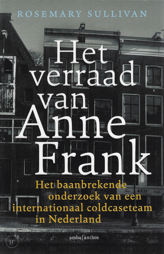 Omslag van Het verraad van Anne Frank door Rosemary Sullivan, tweedehands boek bij Boekhandel Bloks