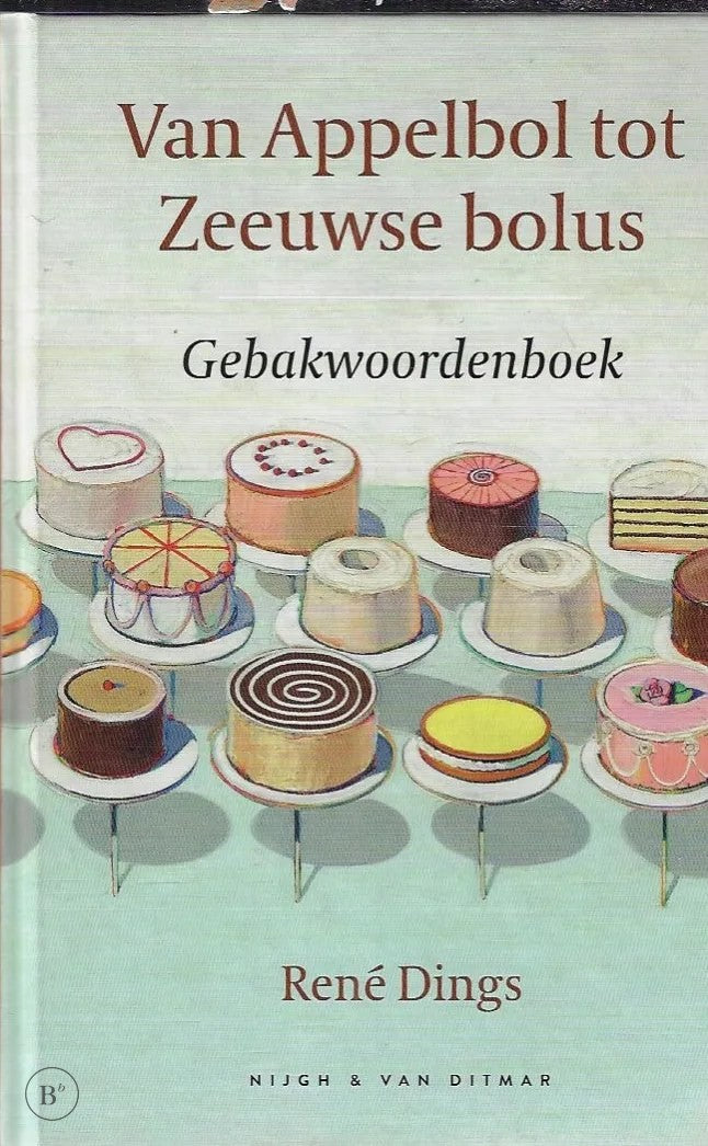 Omslag van Van appelbol tot Zeeuwse bolus: gebakwoordenboek door René Dings, tweedehands boek bij Boekhandel Bloks