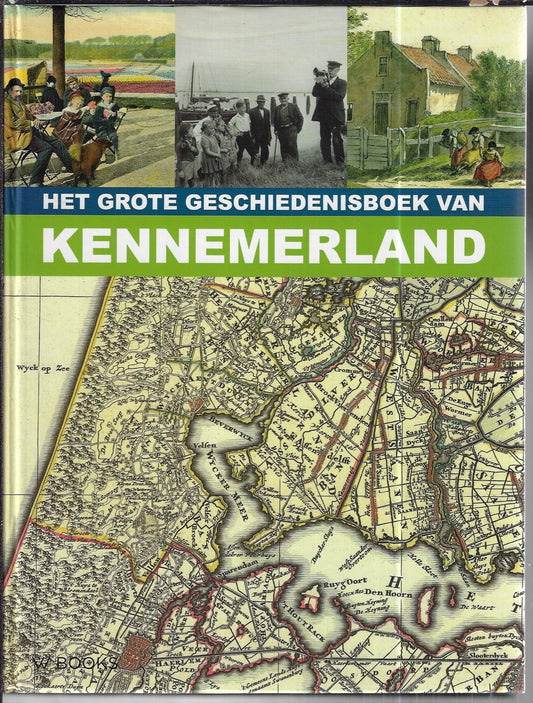 Omslag van Het grote geschiedenisboek van Kennemerland door Florence W. J. Koorn, tweedehands boek bij Boekhandel Bloks