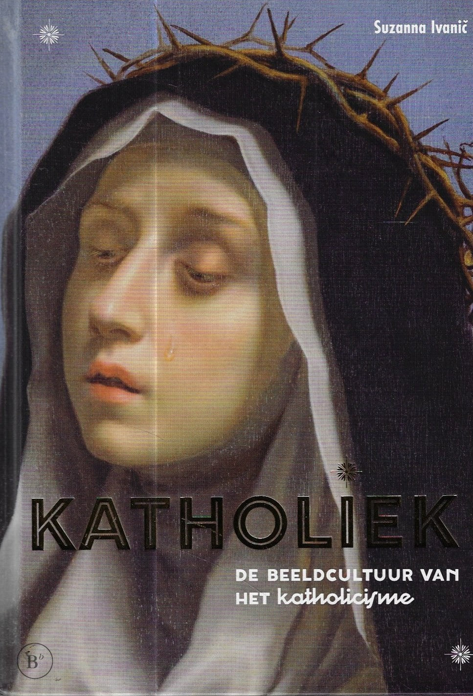 Omslag van Katholiek door Suzanna Ivanic, tweedehands boek bij Boekhandel Bloks