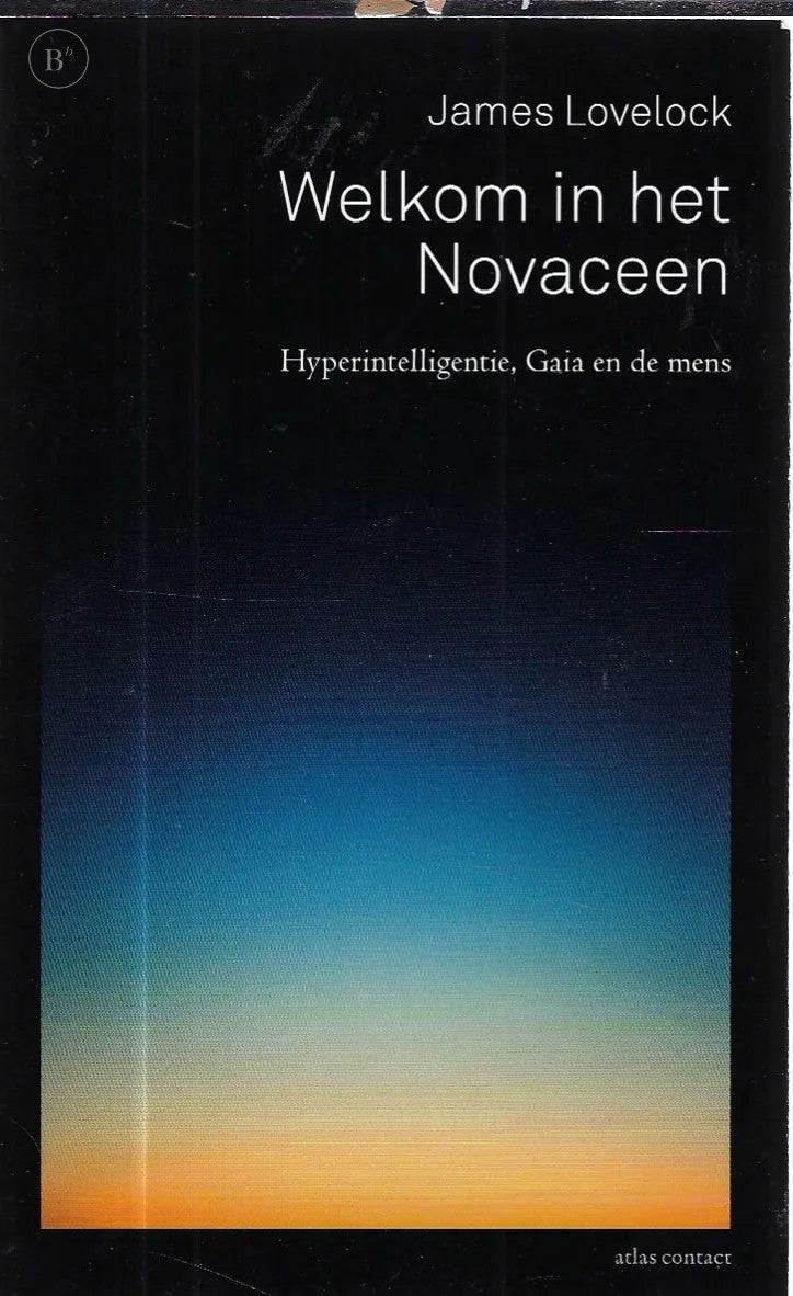 Omslag van Welkom in het Novaceen: hyperintelligentie, Gaia en de mens door James Lovelock, tweedehands boek bij Boekhandel Bloks