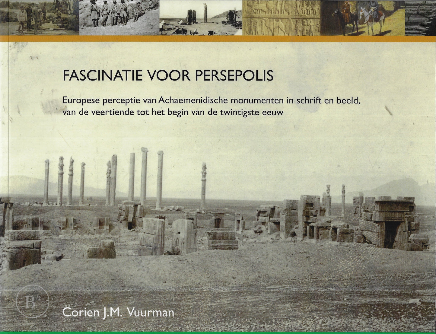 Omslag van Fascinatie voor Persepolis door Corien J.M. Vuurman, tweedehands boek bij Boekhandel Bloks