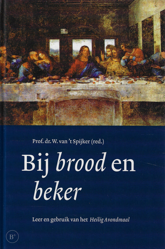 Omslag van Bij brood en beker door van 't Spijker, tweedehands boek bij Boekhandel Bloks