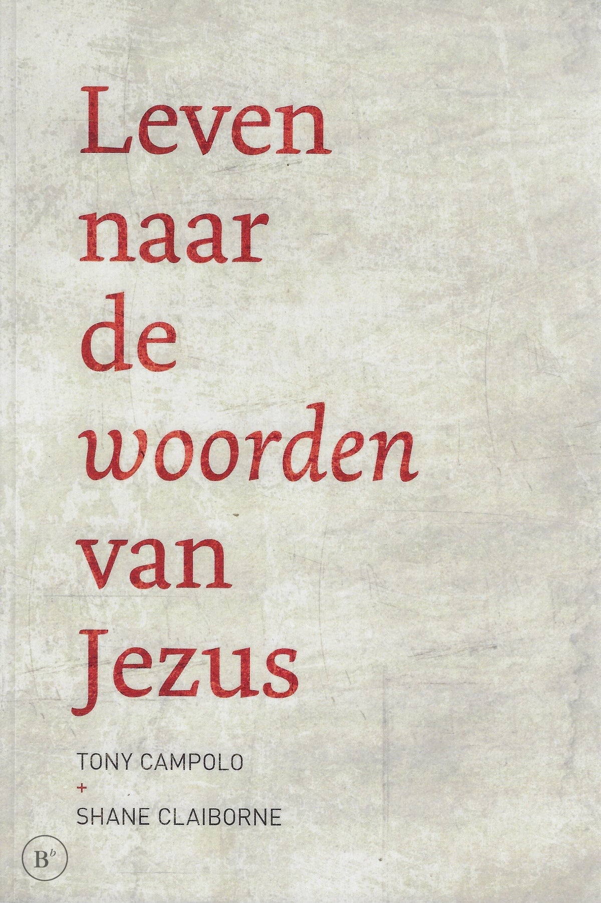 Omslag van Jezus volgen. zonder Hem voor schut te zetten door Tony Campolo, Shane Claiborne, tweedehands boek bij Boekhandel Bloks