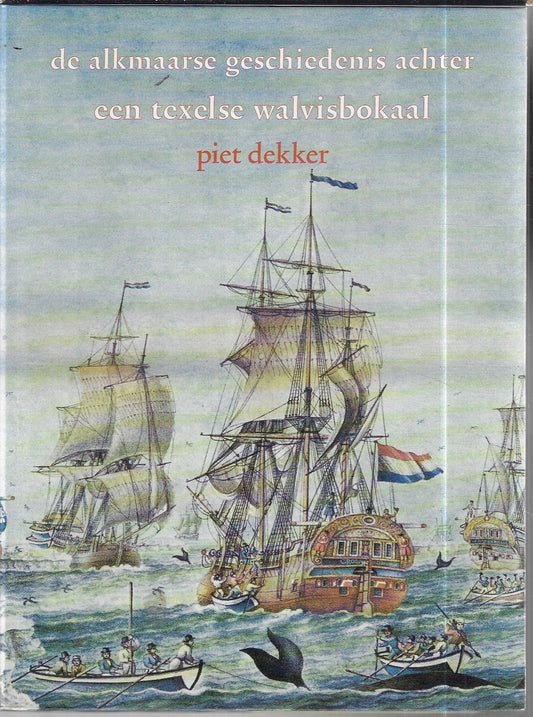 Omslag van De Alkmaarse geschiedenis achter een Texelse walvisbokaal door Piet Dekker, tweedehands boek bij Boekhandel Bloks