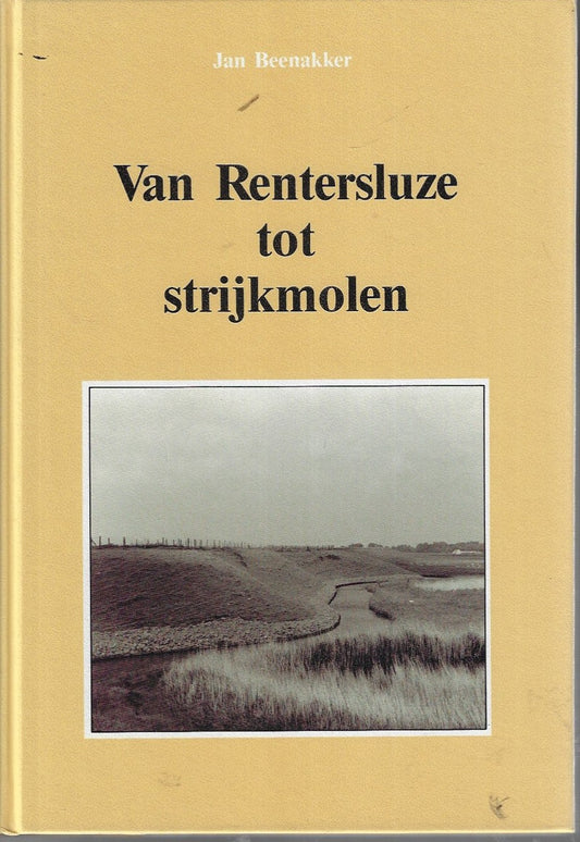 Omslag van Van Rentersluze tot strijkmolen door J. Beenakker, tweedehands boek bij Boekhandel Bloks