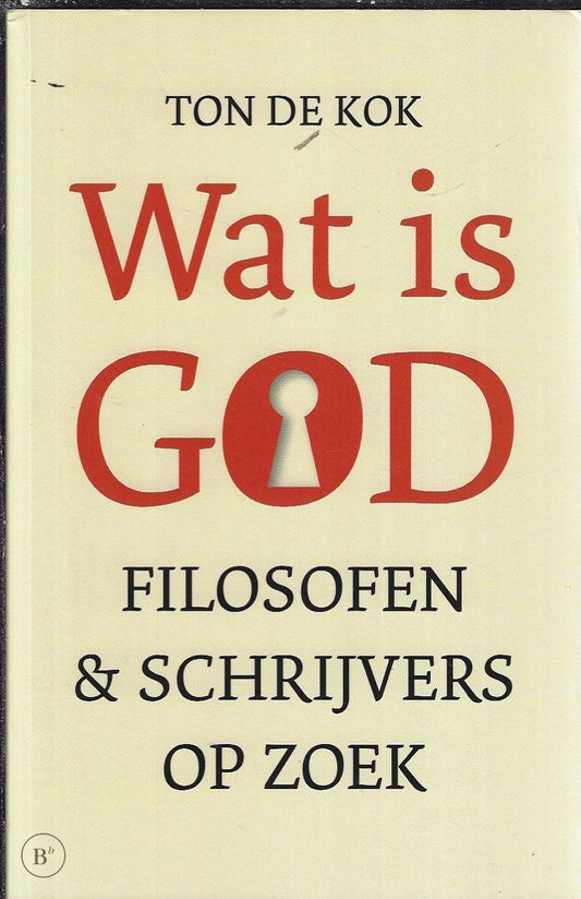 Omslag van Wat is God door Ton de Kok, tweedehands boek bij Boekhandel Bloks