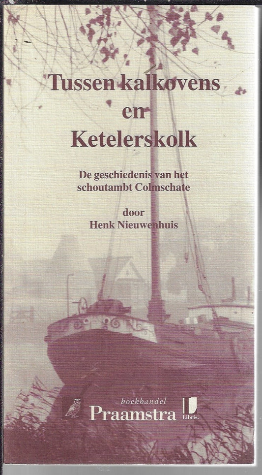 Omslag van Tussen kalkovens en ketelerskolk door Boekhandel Praamstra B.V., tweedehands boek bij Boekhandel Bloks