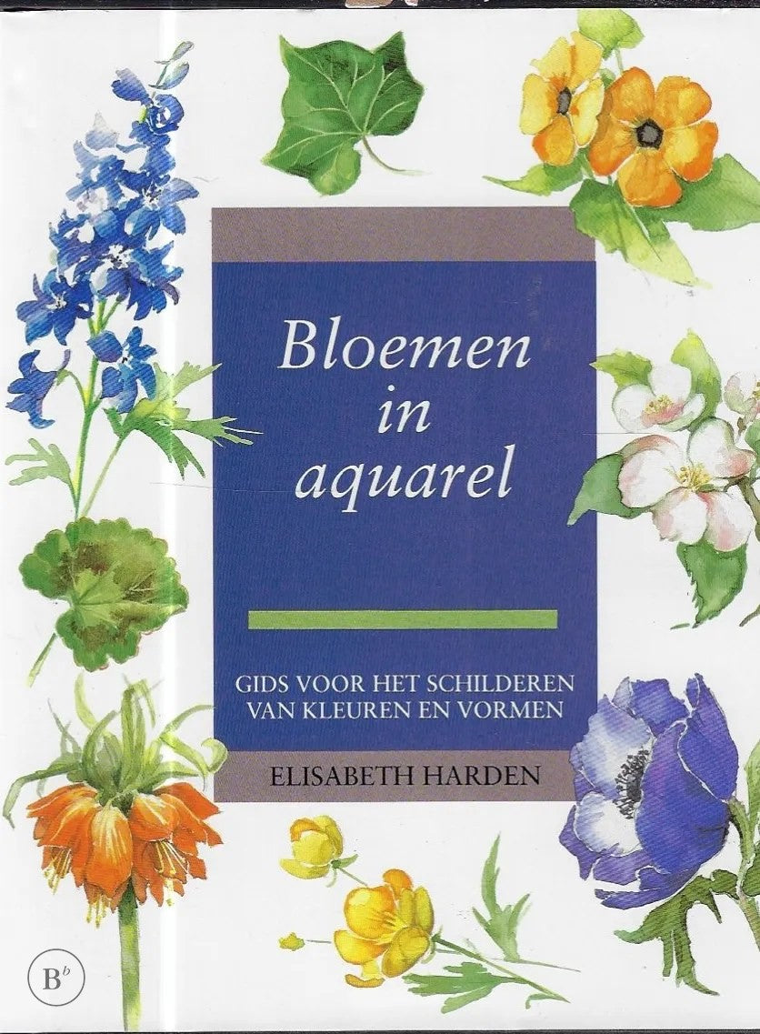 Omslag van Bloemen In Aquarel Dl 1 door E. Harden, tweedehands boek bij Boekhandel Bloks