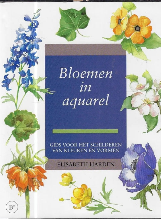 Omslag van Bloemen In Aquarel Dl 1 door E. Harden, tweedehands boek bij Boekhandel Bloks