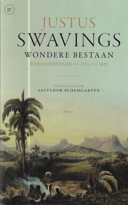 Omslag van Justus Swavings wondere bestaan door Salvador Bloemgarten, tweedehands boek bij Boekhandel Bloks