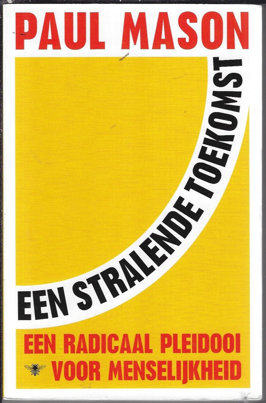 Omslag van Een stralende toekomst door De Bezige Bij, tweedehands boek bij Boekhandel Bloks