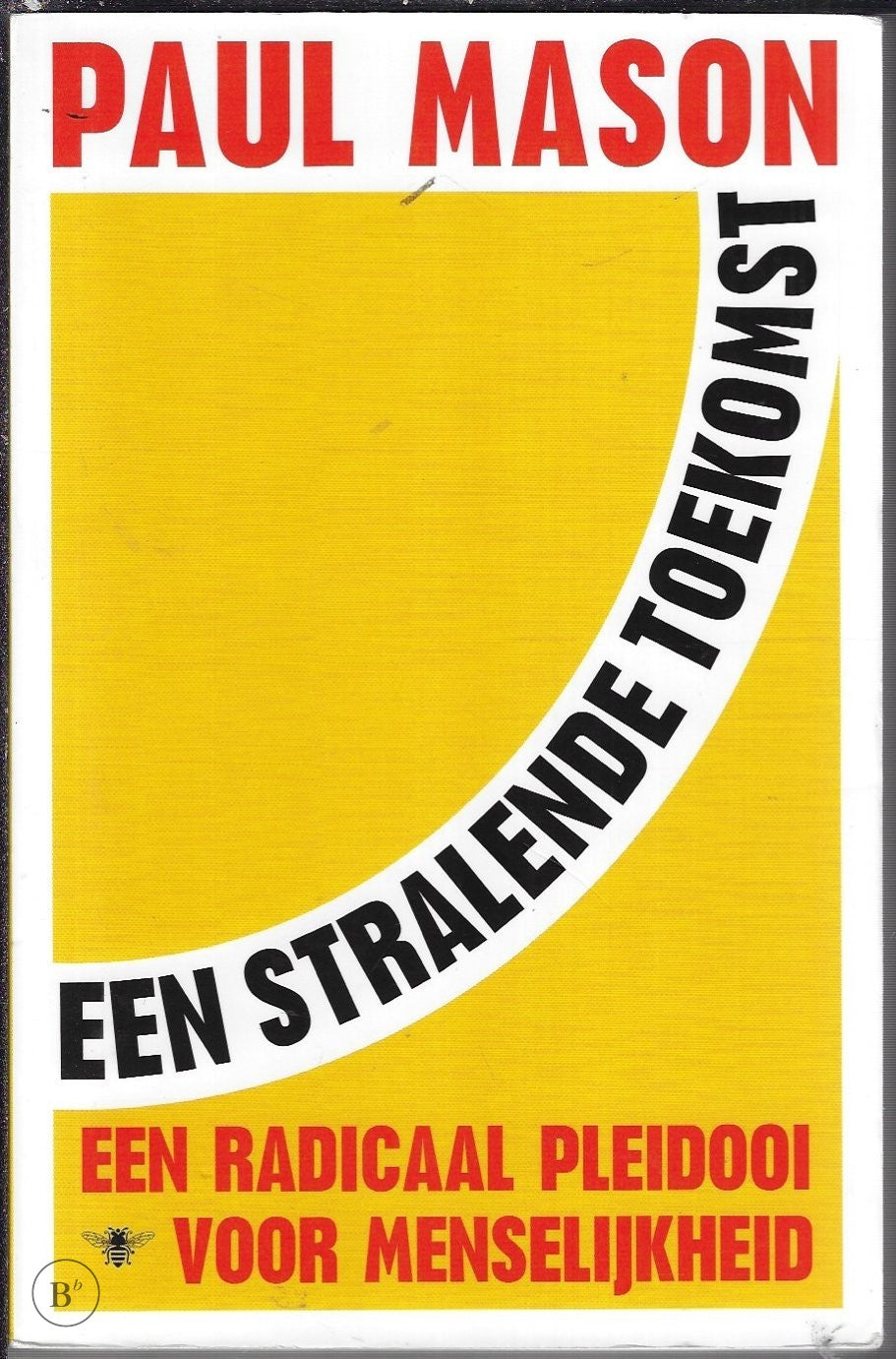Omslag van Een stralende toekomst door Paul Mason, tweedehands boek bij Boekhandel Bloks