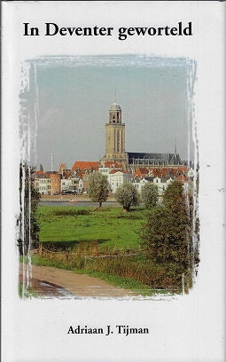 In Deventer geworteld