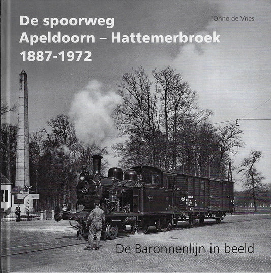 De spoorweg Apeldoorn-Hattemerbroek 1887-1972