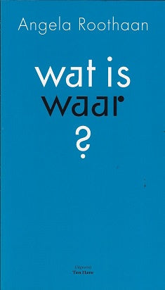 Wat is waar ?