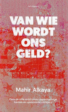 Van wie wordt ons geld?