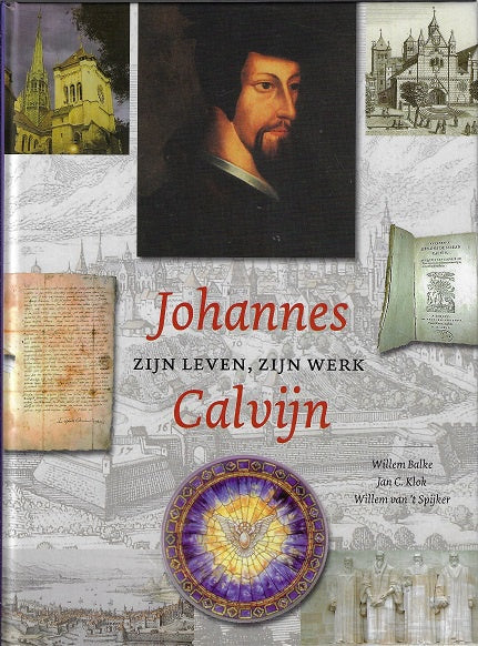 Johannes Calvijn zijn leven en werk