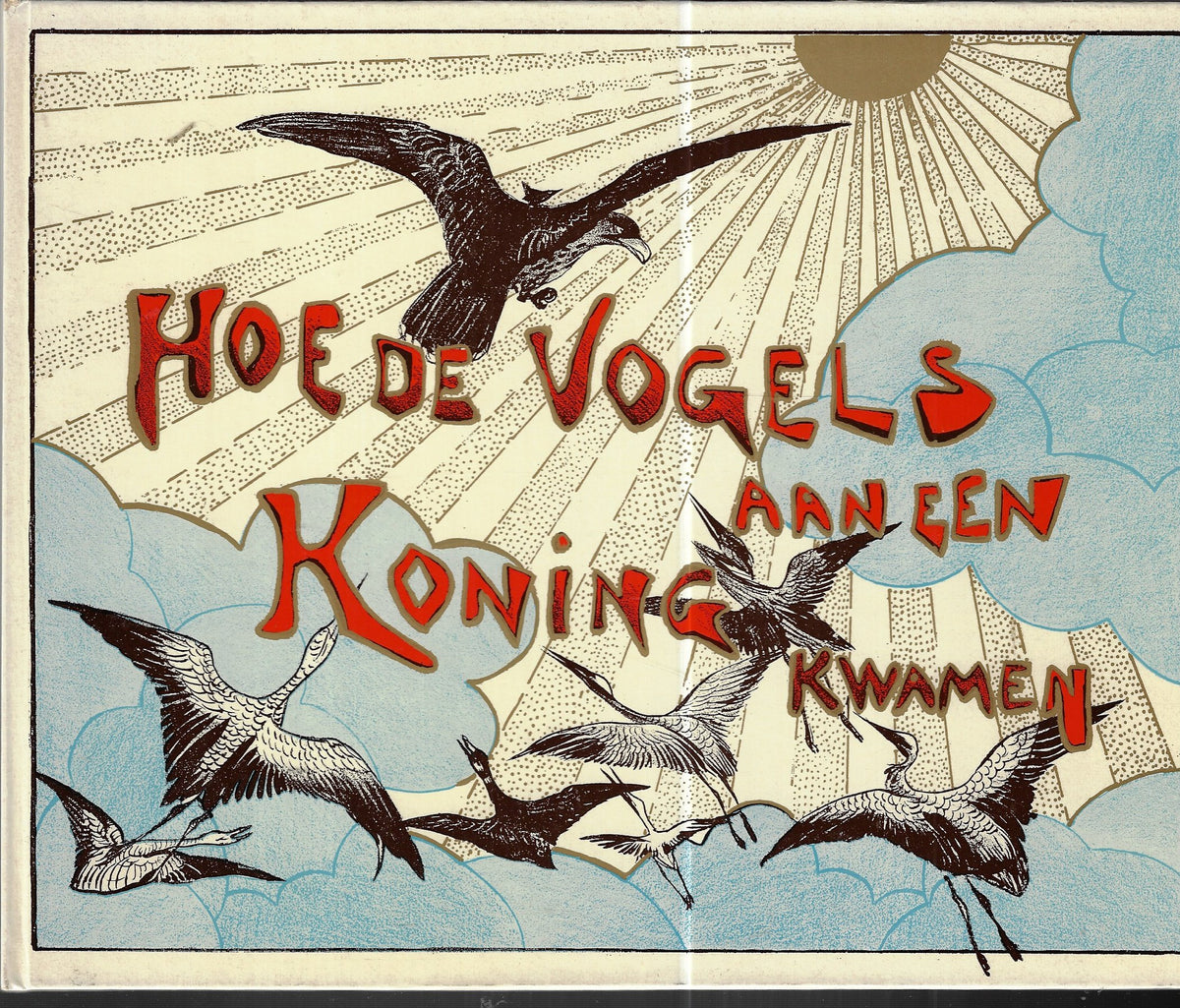 Omslag van Hoe de vogels aan een koning kwamen door A.G. Schoonderbeek, tweedehands boek bij Boekhandel Bloks