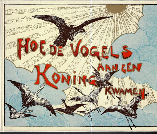 Omslag van Hoe de vogels aan een koning kwamen door A.G. Schoonderbeek, tweedehands boek bij Boekhandel Bloks
