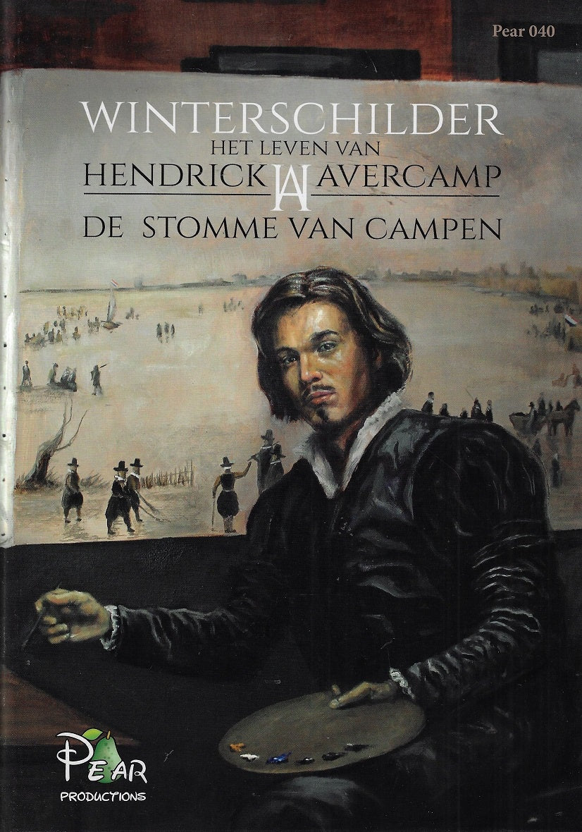 Winterschilder / Het leven van Hendrick Avercamp, de stomme van Kampen