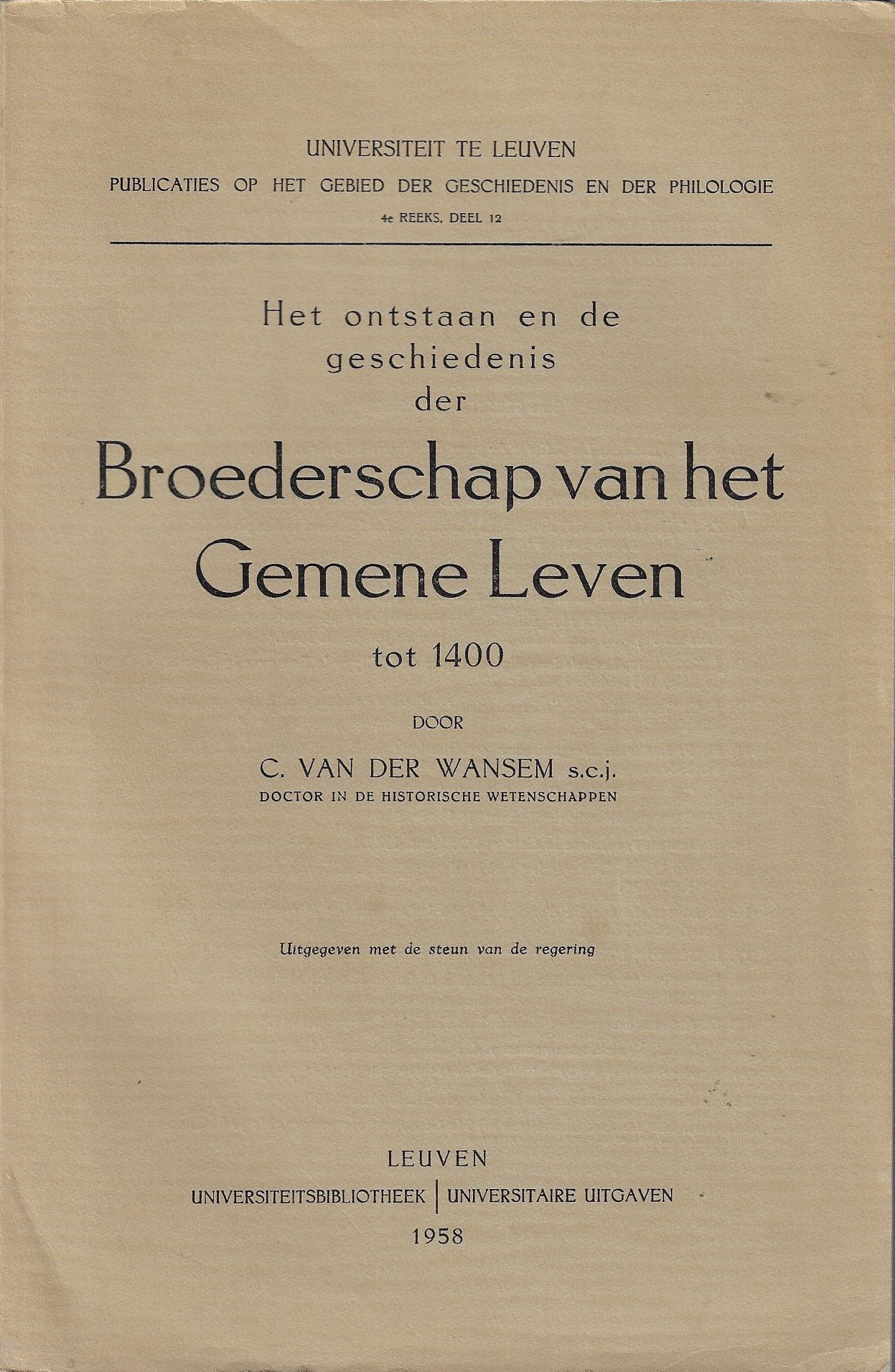 Het ontstaan en de geschiedenis der Broederschap van het Gemene Leven tot 1400