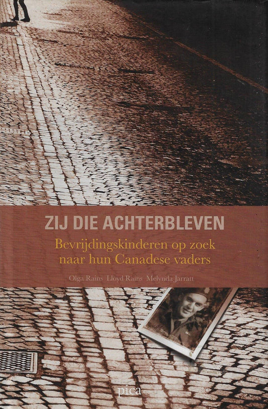 Zij die achterbleven / bevrijdingskinderen op zoek naar hun Canadese vaders