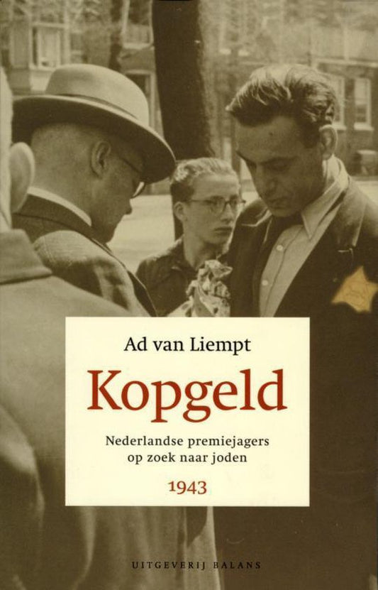 Kopgeld / Nederlandse premiejagers op zoek naar joden, 1943