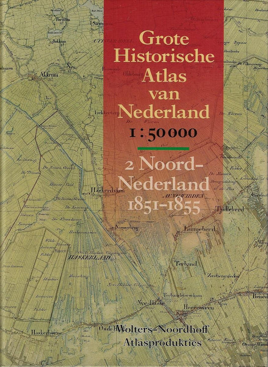 Grote historische atlas nederland / 2e deel Noord Nederland