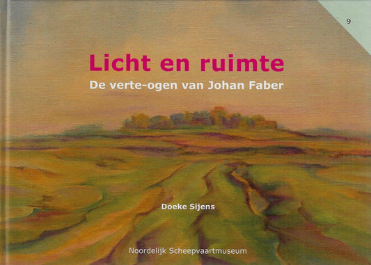 Licht en ruimte / De verte-ogen van Johan Faber