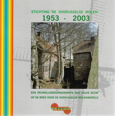 De Overijsselse Molenstichting 1953-2003