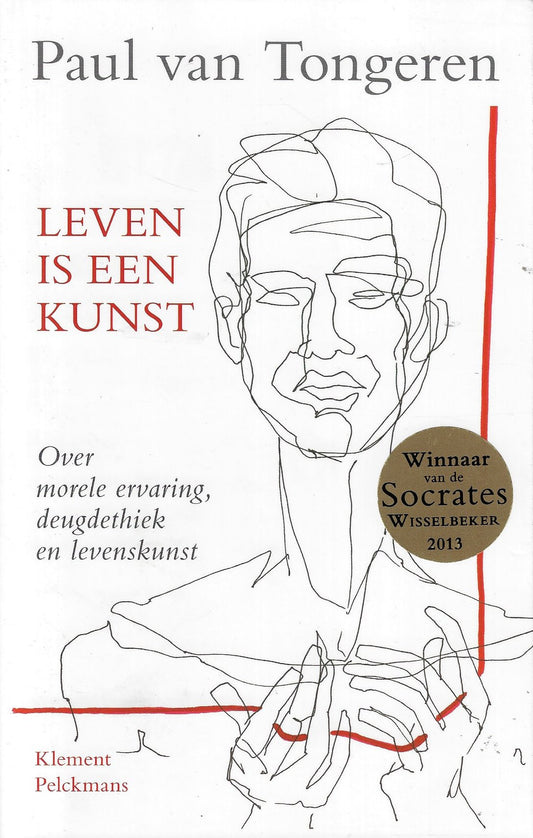 Leven is een kunst / Over morele ervaring, deugdethiek en levenskunst