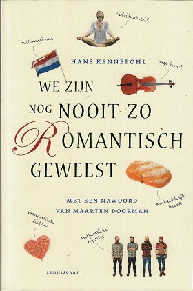 We zijn nog nooit zo romantisch geweest