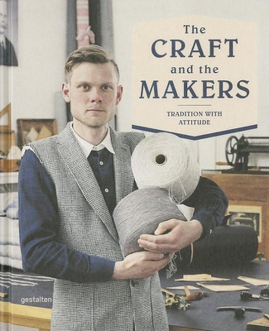 The Craft and the Makers / Between Tradition and Attitude