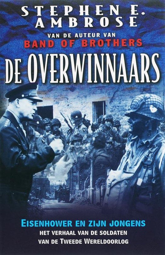 de overwinnaars / Eisenhower en zijn jongens