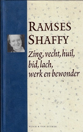 Zing, vecht, huil, bid, lach, werk en bewonder