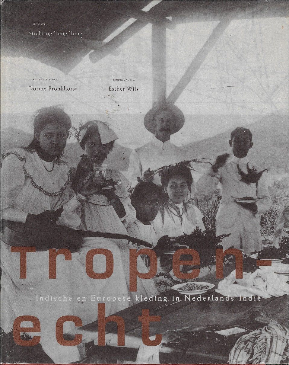Tropenecht / Indische en Europese kleding in Nederlands-Indië