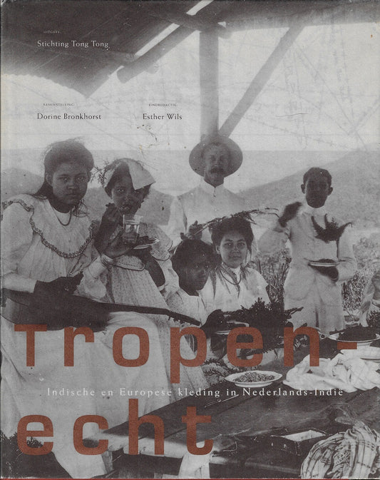 Tropenecht / Indische en Europese kleding in Nederlands-Indië