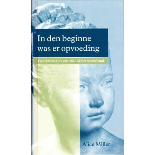 In den beginne was er opvoeding / Levenspaden
