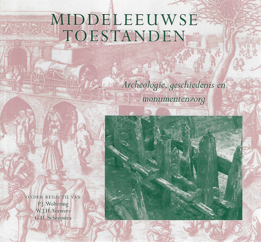 Middeleeuwse toestanden / archeologie, geschiedenis en monumentenzorg
