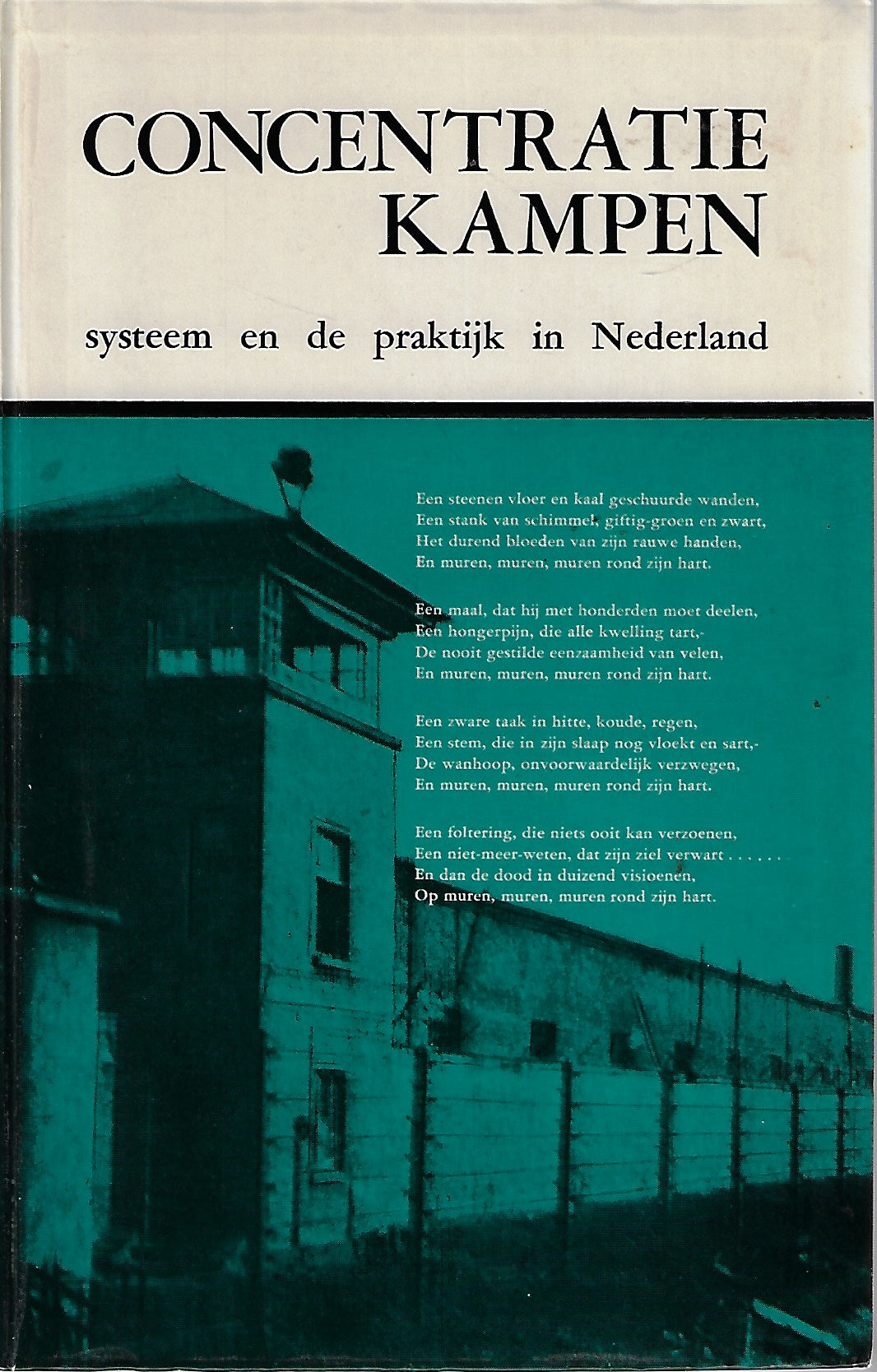 Concentratiekampen, systeem en de praktijk in Nederland