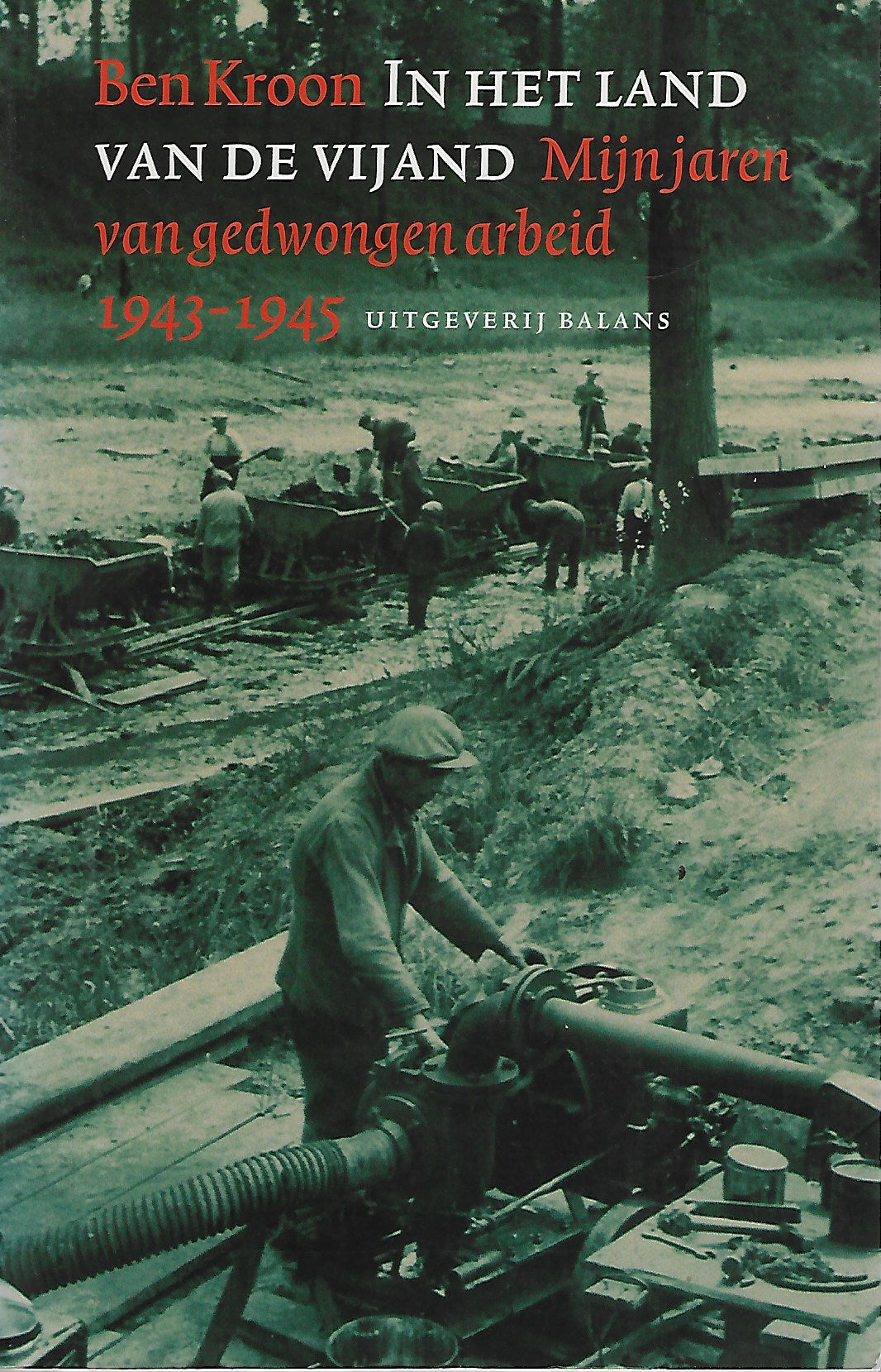 In het land van de vijand / mijn jaren van gedwongen arbeid, 1943-1945