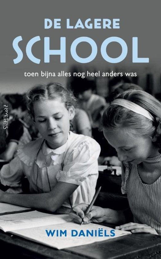 De lagere school / toen bijna alles nog anders was