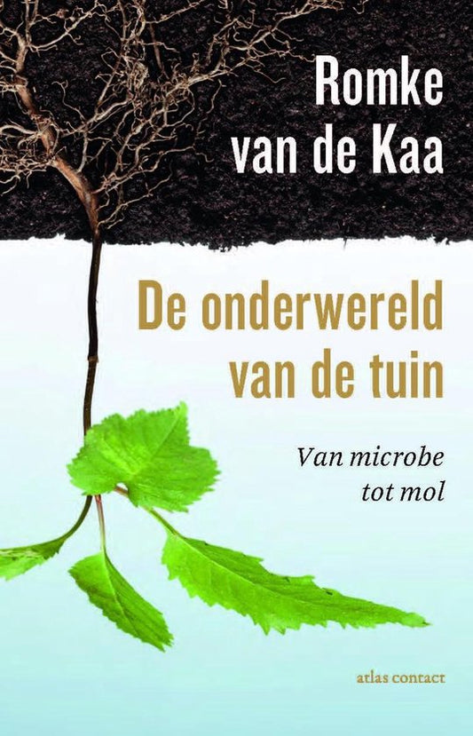 De onderwereld van de tuin / van microbe tot mol