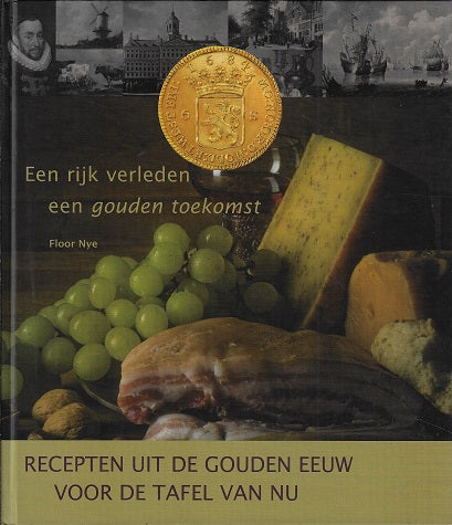 Recepten uit de Gouden Eeuw voor de tafel van nu