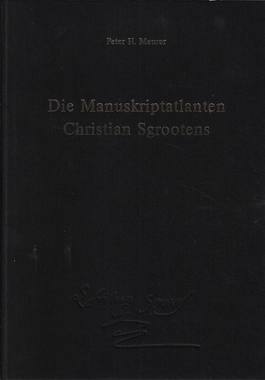 Die Manuskriptatlanten Christian Sgrootens (Buch+ Karten)