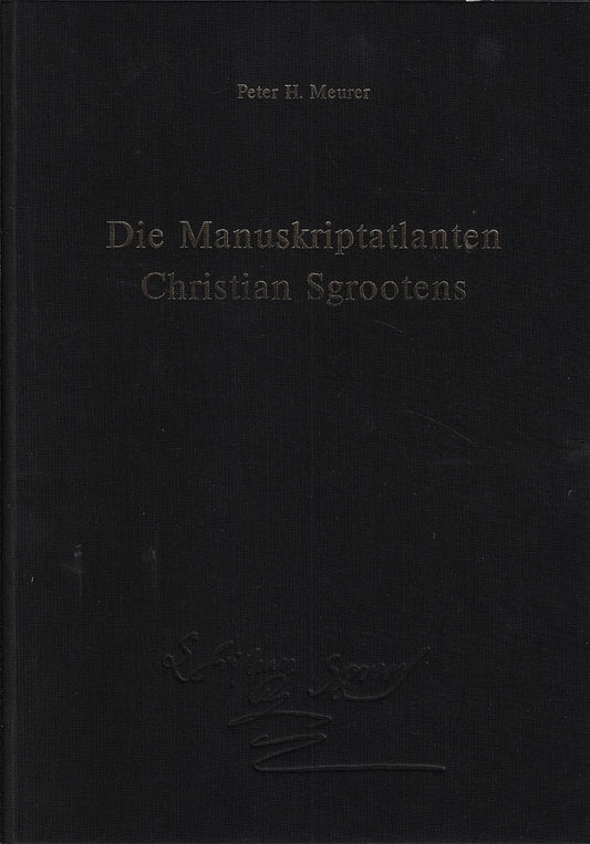 Die Manuskriptatlanten Christian Sgrootens (Buch+ Karten)