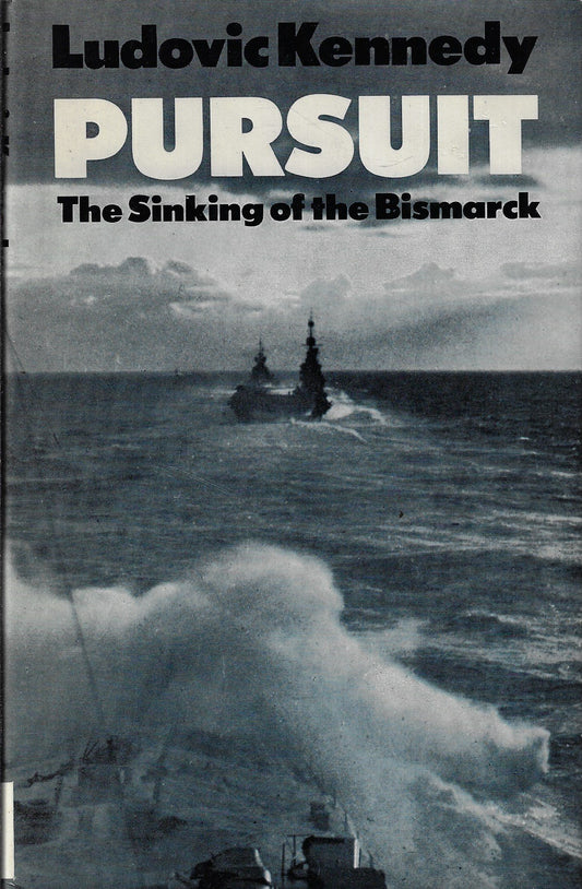 Pursuit - The sinking of the Bismarck