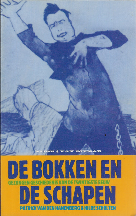 De bokken en de schapen / gezongen geschiedenis van de twintigste eeuw